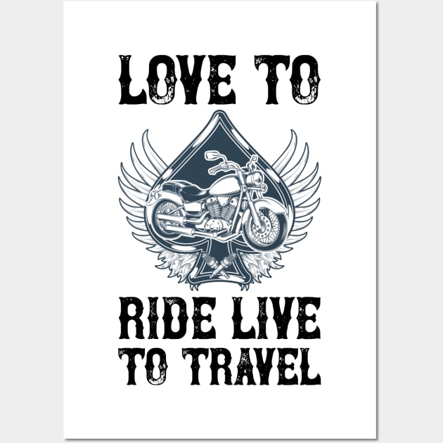 Love to ride Live to travel T Shirt For Women Men Wall Art by Pretr=ty